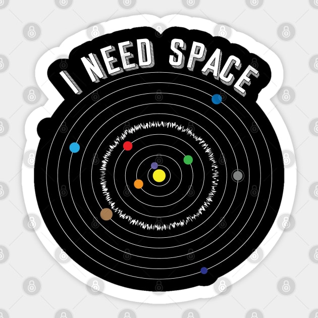 I Need Space Sticker by Geektopia